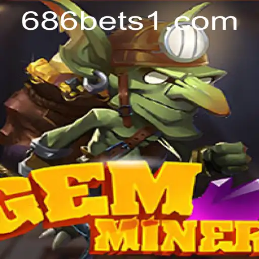 Explore o Mundo de GemMiner no Universo de 686bet.com